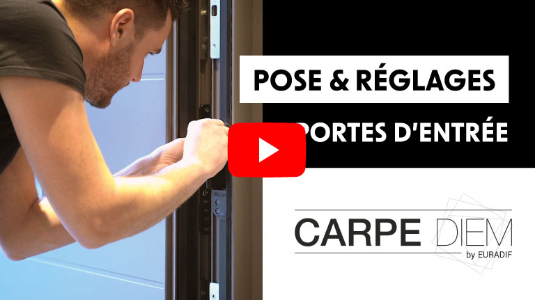 Vidéo tuto : Pose et réglages des portes d’entrée CARPE DIEM